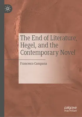 Campana | The End of Literature, Hegel, and the Contemporary Novel | E-Book | sack.de