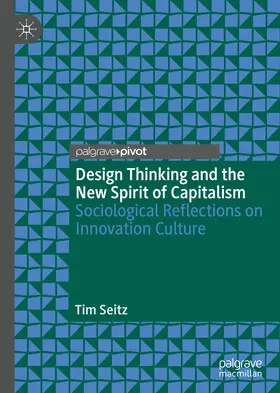 Seitz |  Design Thinking and the New Spirit of Capitalism | eBook | Sack Fachmedien