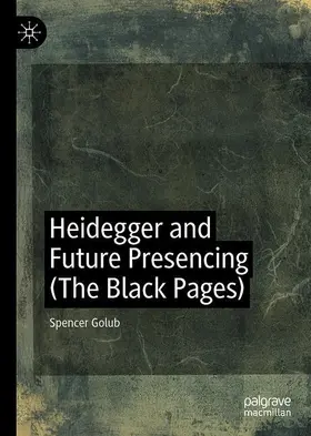 Golub |  Heidegger and Future Presencing (The Black Pages) | Buch |  Sack Fachmedien