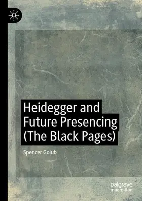 Golub |  Heidegger and Future Presencing (The Black Pages) | Buch |  Sack Fachmedien