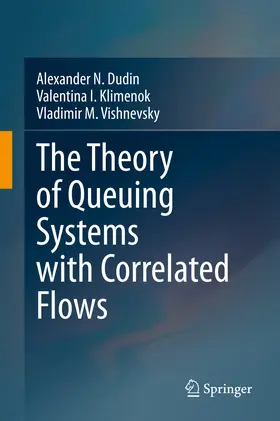 Dudin / Klimenok / Vishnevsky |  The Theory of Queuing Systems with Correlated Flows | eBook | Sack Fachmedien