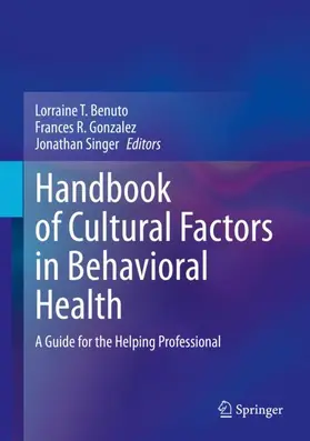 Benuto / Singer / Gonzalez | Handbook of Cultural Factors in Behavioral Health | Buch | 978-3-030-32228-1 | sack.de