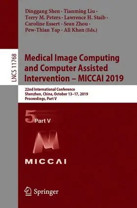 Shen / Liu / Peters |  Medical Image Computing and Computer Assisted Intervention - MICCAI 2019 | Buch |  Sack Fachmedien