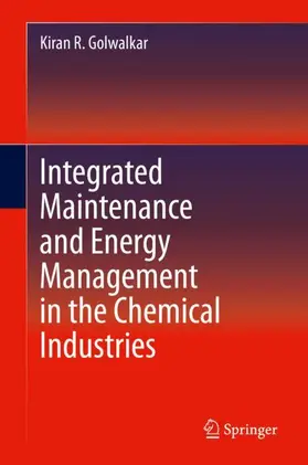 Golwalkar |  Integrated Maintenance and Energy Management in the Chemical Industries | Buch |  Sack Fachmedien