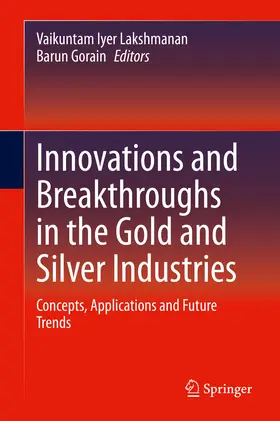 Lakshmanan / Gorain |  Innovations and Breakthroughs in the Gold and Silver Industries | eBook | Sack Fachmedien