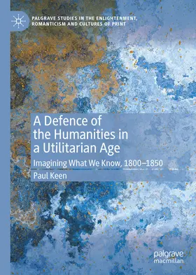 Keen | A Defence of the Humanities in a Utilitarian Age | E-Book | sack.de