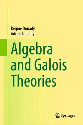 Douady |  Algebra and Galois Theories | Buch |  Sack Fachmedien