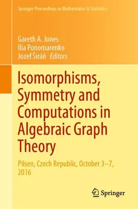 Jones / Širán / Ponomarenko |  Isomorphisms, Symmetry and Computations in Algebraic Graph Theory | Buch |  Sack Fachmedien