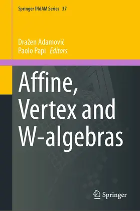 Adamovic / Adamovic / Papi |  Affine, Vertex and W-algebras | eBook | Sack Fachmedien