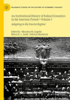 Augello / Bientinesi / Guidi |  An Institutional History of Italian Economics in the Interwar Period - Volume I | Buch |  Sack Fachmedien