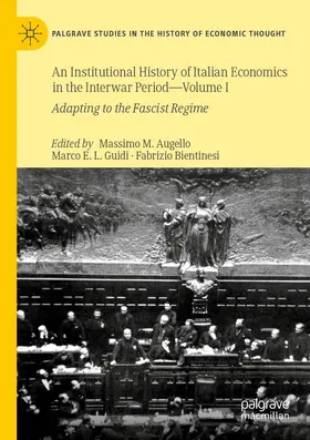 Augello / Bientinesi / Guidi |  An Institutional History of Italian Economics in the Interwar Period - Volume I | Buch |  Sack Fachmedien