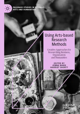 Shortt / Ward |  Using Arts-based Research Methods | Buch |  Sack Fachmedien