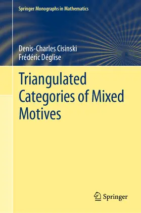 Cisinski / Déglise |  Triangulated Categories of Mixed Motives | eBook | Sack Fachmedien