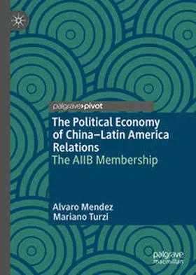 Turzi / Mendez |  The Political Economy of China-Latin America Relations | Buch |  Sack Fachmedien