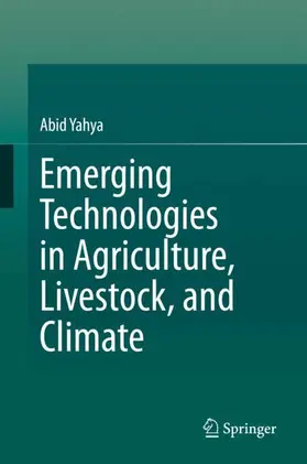 Yahya |  Emerging Technologies in Agriculture, Livestock, and Climate | Buch |  Sack Fachmedien