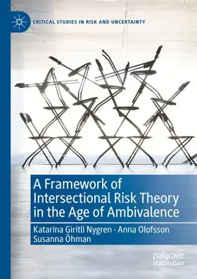 Giritli Nygren / Öhman / Olofsson |  A Framework of Intersectional Risk Theory in the Age of Ambivalence | Buch |  Sack Fachmedien