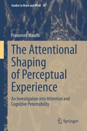 Marchi |  The Attentional Shaping of Perceptual Experience | eBook | Sack Fachmedien