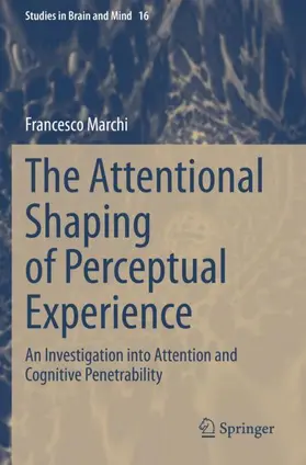 Marchi |  The Attentional Shaping of Perceptual Experience | Buch |  Sack Fachmedien