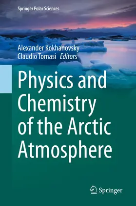 Tomasi / Kokhanovsky |  Physics and Chemistry of the Arctic Atmosphere | Buch |  Sack Fachmedien
