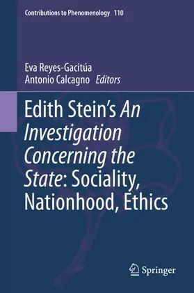 Calcagno / Reyes-Gacitúa |  Edith Stein's An Investigation Concerning the State: Sociality, Nationhood, Ethics | Buch |  Sack Fachmedien