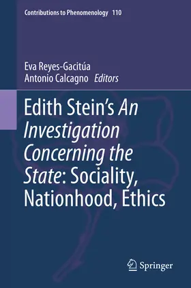 Reyes-Gacitúa / Calcagno | Edith Stein’s An Investigation Concerning the State: Sociality, Nationhood, Ethics | E-Book | sack.de