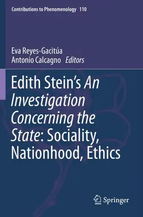 Calcagno / Reyes-Gacitúa |  Edith Stein's An Investigation Concerning the State: Sociality, Nationhood, Ethics | Buch |  Sack Fachmedien