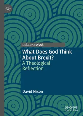 Nixon |  What Does God Think About Brexit? | eBook | Sack Fachmedien