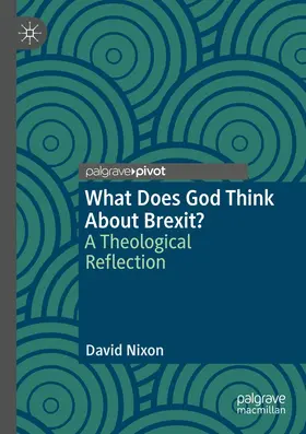 Nixon |  What Does God Think About Brexit? | Buch |  Sack Fachmedien