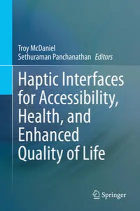 McDaniel / Panchanathan |  Haptic Interfaces for Accessibility, Health, and Enhanced Quality of Life | eBook | Sack Fachmedien