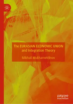 Mukhametdinov |  The Eurasian Economic Union and Integration Theory | eBook | Sack Fachmedien