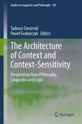 Grabarczyk / Ciecierski |  The Architecture of Context and Context-Sensitivity | Buch |  Sack Fachmedien