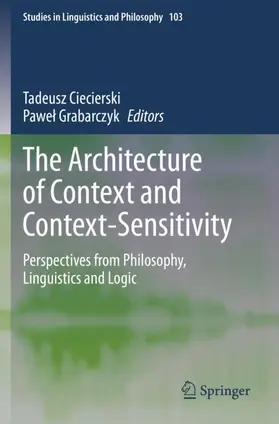 Grabarczyk / Ciecierski |  The Architecture of Context and Context-Sensitivity | Buch |  Sack Fachmedien