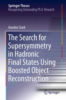 Stark | The Search for Supersymmetry in Hadronic Final States Using Boosted Object Reconstruction | E-Book | sack.de