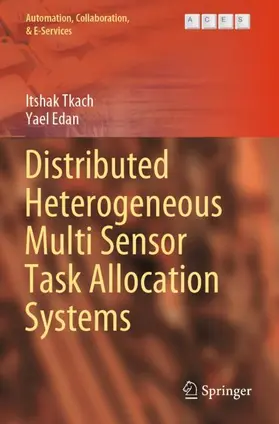 Edan / Tkach |  Distributed Heterogeneous Multi Sensor Task Allocation Systems | Buch |  Sack Fachmedien