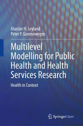 Leyland / Groenewegen |  Multilevel Modelling for Public Health and Health Services Research | Buch |  Sack Fachmedien