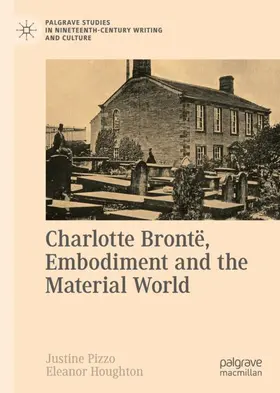 Houghton / Pizzo |  Charlotte Brontë, Embodiment and the Material World | Buch |  Sack Fachmedien