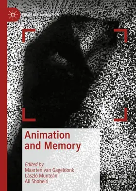 van Gageldonk / Shobeiri / Munteán |  Animation and Memory | Buch |  Sack Fachmedien