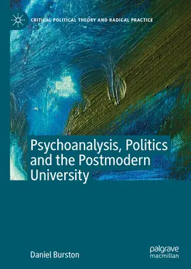 Burston | Psychoanalysis, Politics and the Postmodern University | E-Book | sack.de