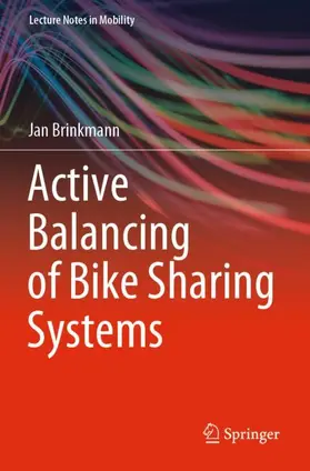 Brinkmann |  Active Balancing of Bike Sharing Systems | Buch |  Sack Fachmedien