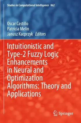 Castillo / Kacprzyk / Melin |  Intuitionistic and Type-2 Fuzzy Logic Enhancements in Neural and Optimization Algorithms: Theory and Applications | Buch |  Sack Fachmedien
