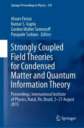 Ferraz / Sodano / Gupta |  Strongly Coupled Field Theories for Condensed Matter and Quantum Information Theory | Buch |  Sack Fachmedien