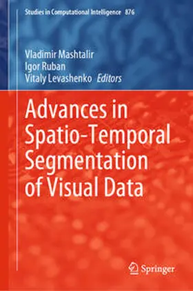 Mashtalir / Ruban / Levashenko |  Advances in Spatio-Temporal Segmentation of Visual Data | eBook | Sack Fachmedien
