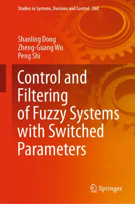 Dong / Wu / Shi | Control and Filtering of Fuzzy Systems with Switched Parameters | E-Book | sack.de