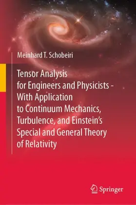 Schobeiri |  Tensor Analysis for Engineers and Physicists - With Application to Continuum Mechanics, Turbulence, and Einstein's Special and General Theory of Relativity | Buch |  Sack Fachmedien