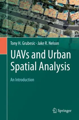 Nelson / Grubesic |  UAVs and Urban Spatial Analysis | Buch |  Sack Fachmedien