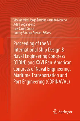 Carreño Moreno / Vega Saenz / Carral Couce |  Proceeding of the VI International Ship Design & Naval Engineering Congress (CIDIN) and XXVI Pan-American Congress of Naval Engineering, Maritime Transportation and Port Engineering (COPINAVAL) | eBook | Sack Fachmedien