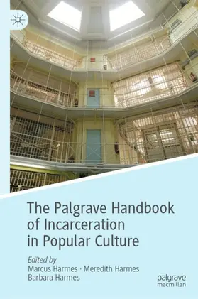 Harmes |  The Palgrave Handbook of Incarceration in Popular Culture | Buch |  Sack Fachmedien