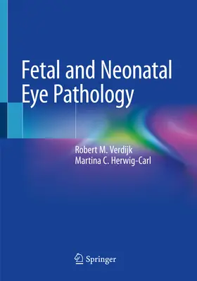 Verdijk / Herwig-Carl |  Fetal and Neonatal Eye Pathology | eBook | Sack Fachmedien