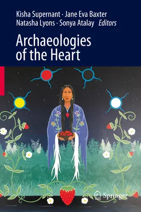 Supernant / Baxter / Lyons |  Archaeologies of the Heart | eBook | Sack Fachmedien