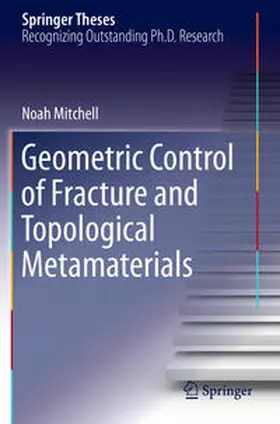 Mitchell |  Geometric Control of Fracture and Topological Metamaterials | Buch |  Sack Fachmedien